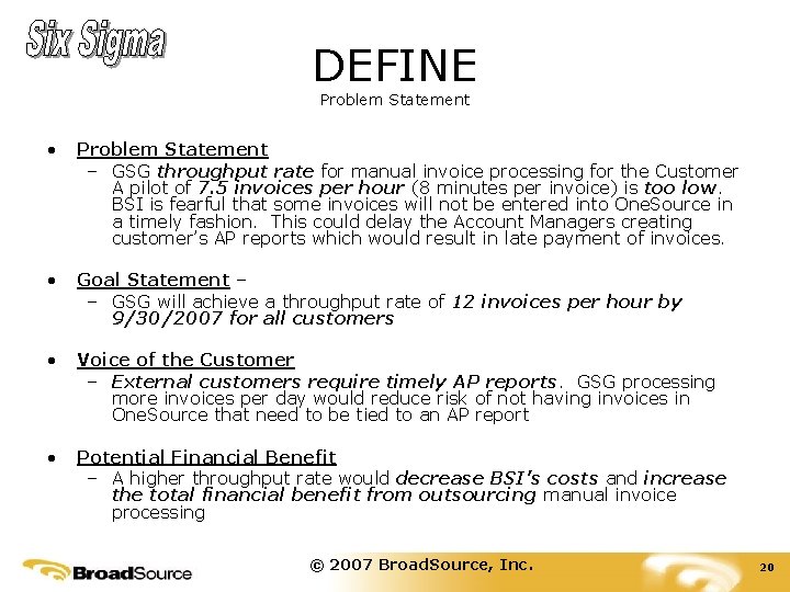 DEFINE Problem Statement • Problem Statement – GSG throughput rate for manual invoice processing