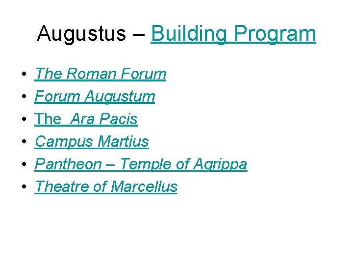 Augustus – Building Program • • • The Roman Forum Augustum The Ara Pacis