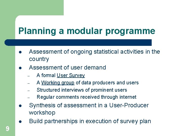 Planning a modular programme l l Assessment of ongoing statistical activities in the country