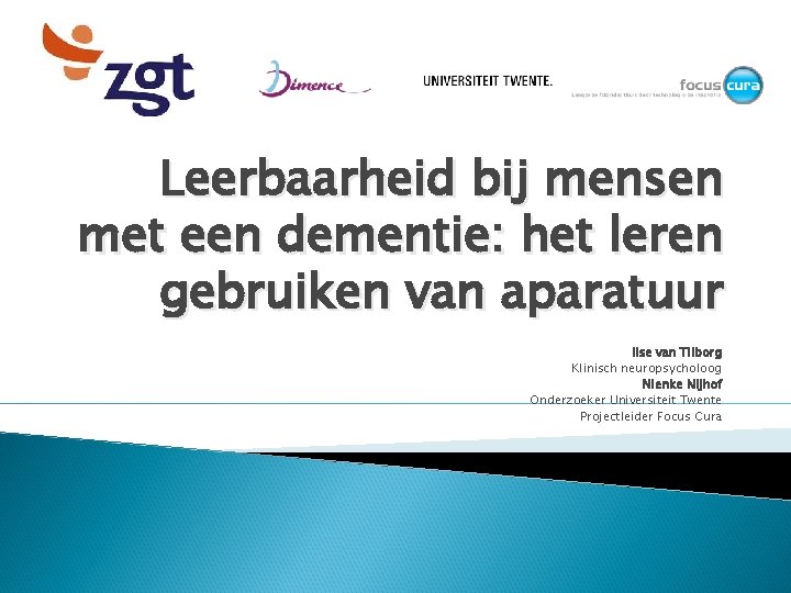 Leerbaarheid bij mensen met een dementie: het leren gebruiken van aparatuur Ilse van Tilborg