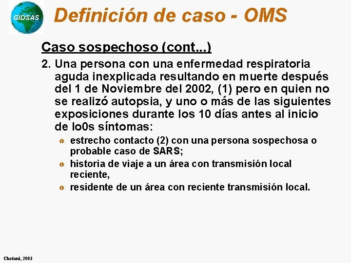 GIDSAS Definición de caso - OMS Caso sospechoso (cont. . . ) 2. Una GIDSAS Definición de caso - OMS Caso sospechoso (cont. . . ) 2. Una