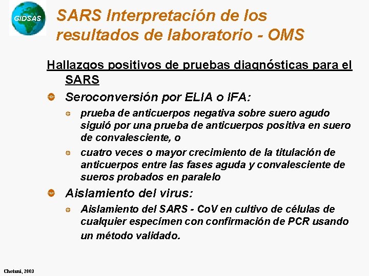 GIDSAS SARS Interpretación de los resultados de laboratorio - OMS Hallazgos positivos de pruebas GIDSAS SARS Interpretación de los resultados de laboratorio - OMS Hallazgos positivos de pruebas