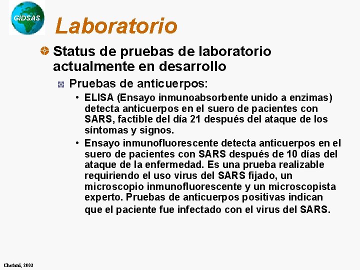 GIDSAS Laboratorio Status de pruebas de laboratorio actualmente en desarrollo Pruebas de anticuerpos: • GIDSAS Laboratorio Status de pruebas de laboratorio actualmente en desarrollo Pruebas de anticuerpos: •
