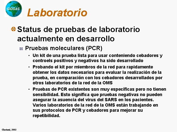 GIDSAS Laboratorio Status de pruebas de laboratorio actualmente en desarrollo Pruebas moleculares (PCR) • GIDSAS Laboratorio Status de pruebas de laboratorio actualmente en desarrollo Pruebas moleculares (PCR) •