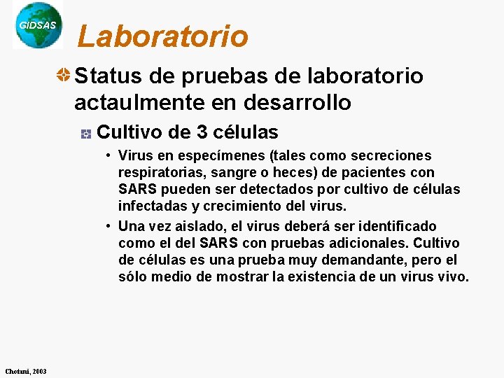 GIDSAS Laboratorio Status de pruebas de laboratorio actaulmente en desarrollo Cultivo de 3 células GIDSAS Laboratorio Status de pruebas de laboratorio actaulmente en desarrollo Cultivo de 3 células