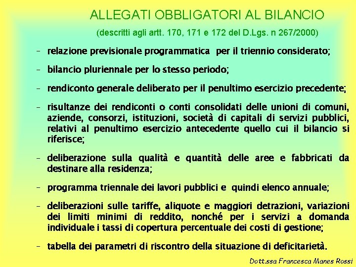 ALLEGATI OBBLIGATORI AL BILANCIO (descritti agli artt. 170, 171 e 172 del D. Lgs.