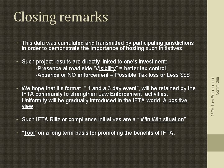 Closing remarks • Such project results are directly linked to one’s investment: -Presence at