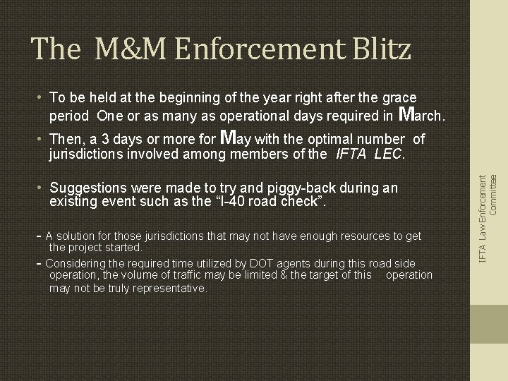 The M&M Enforcement Blitz • To be held at the beginning of the year