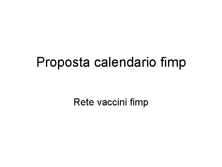 Proposta calendario fimp Rete vaccini fimp 
