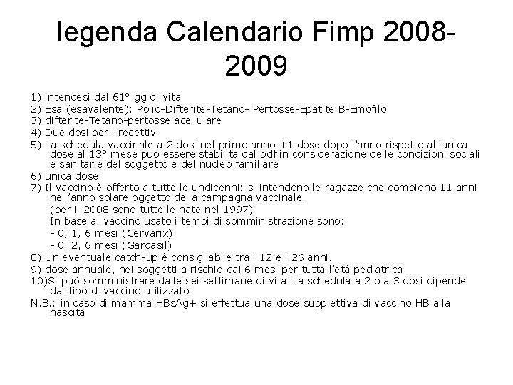 legenda Calendario Fimp 20082009 1) 2) 3) 4) 5) intendesi dal 61° gg di