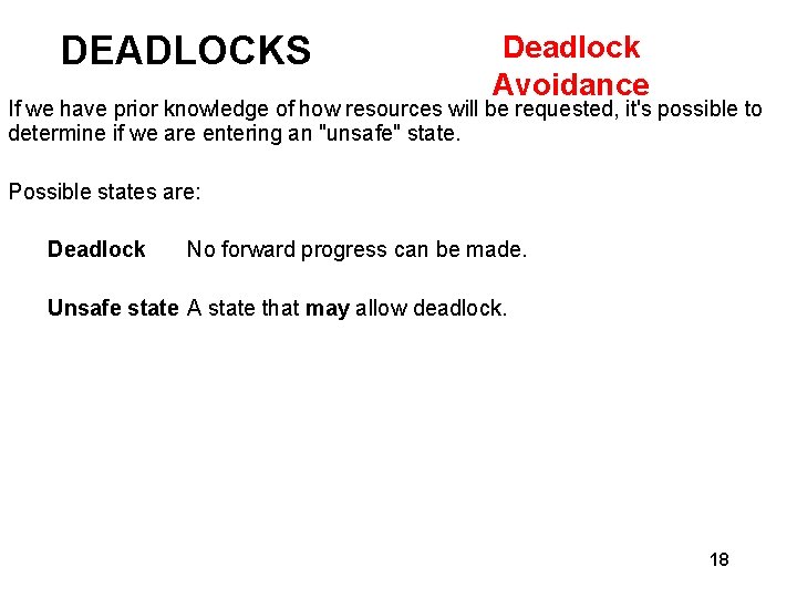 DEADLOCKS Deadlock Avoidance If we have prior knowledge of how resources will be requested,