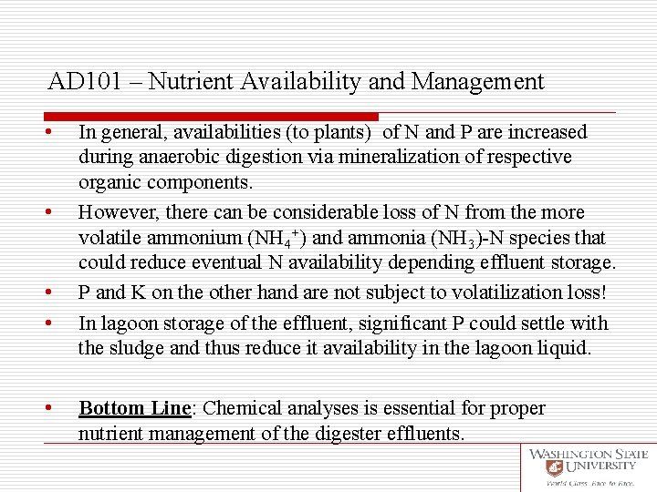 AD 101 – Nutrient Availability and Management • • • In general, availabilities (to