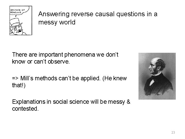 Answering reverse causal questions in a messy world There are important phenomena we don’t