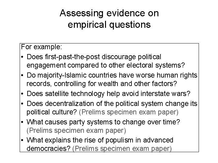 Assessing evidence on empirical questions For example: • Does first-past-the-post discourage political engagement compared
