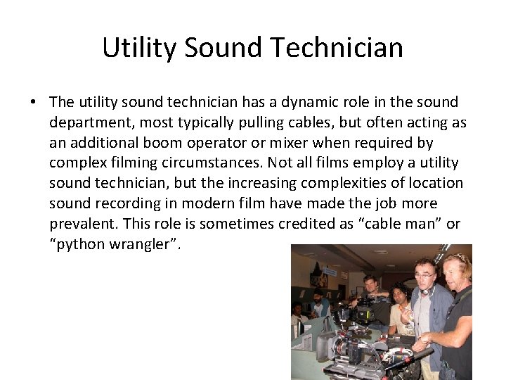 Utility Sound Technician • The utility sound technician has a dynamic role in the