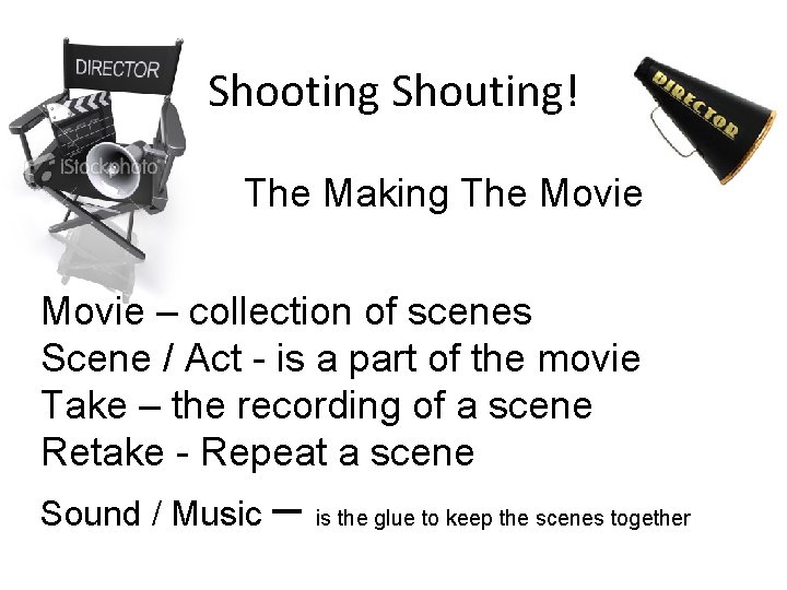 Shooting Shouting! The Making The Movie – collection of scenes Scene / Act -