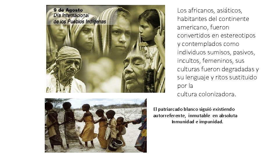 Los africanos, asiáticos, habitantes del continente americano, fueron convertidos en estereotipos y contemplados como