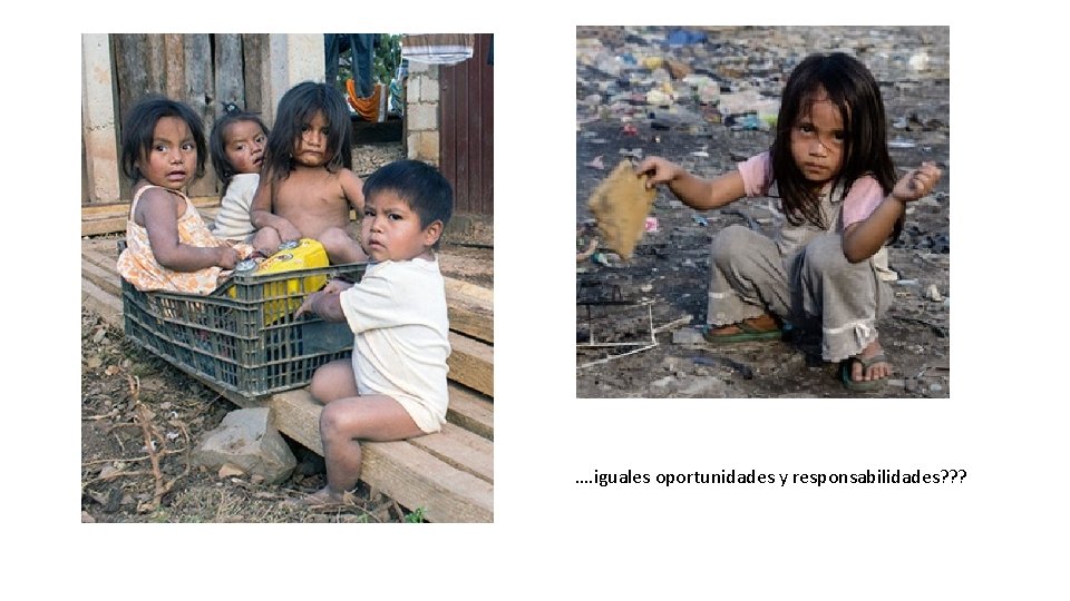 …. iguales oportunidades y responsabilidades? ? ? 