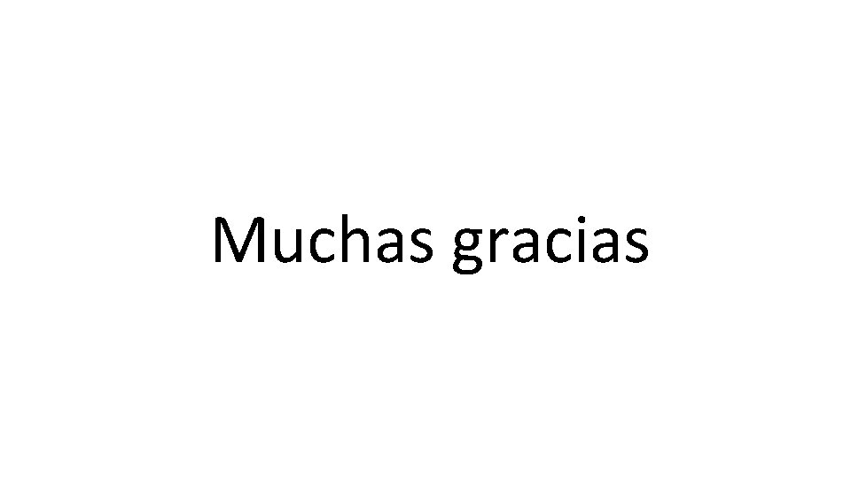 Muchas gracias 