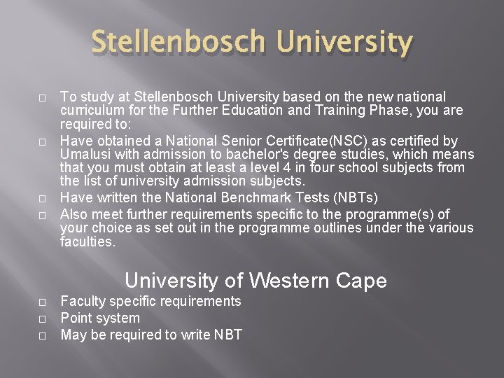 Stellenbosch University � � To study at Stellenbosch University based on the new national