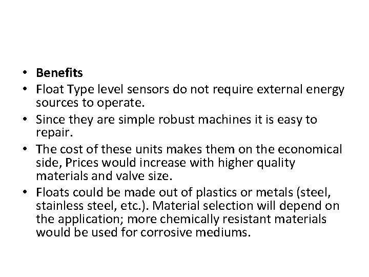  • Benefits • Float Type level sensors do not require external energy sources