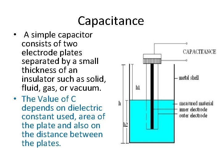 Capacitance • A simple capacitor consists of two electrode plates separated by a small