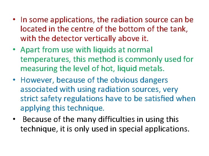  • In some applications, the radiation source can be located in the centre