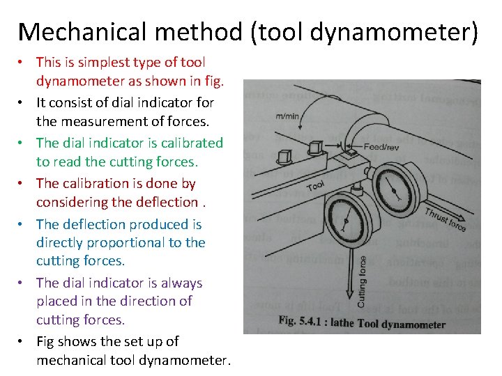 Mechanical method (tool dynamometer) • This is simplest type of tool dynamometer as shown