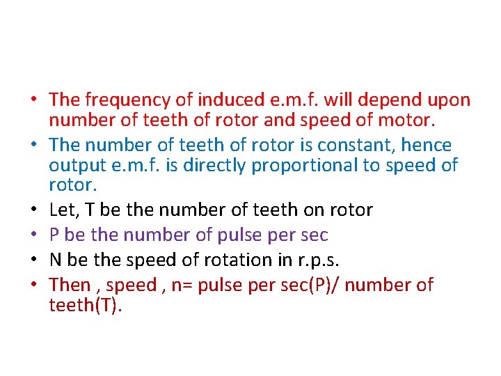  • The frequency of induced e. m. f. will depend upon number of