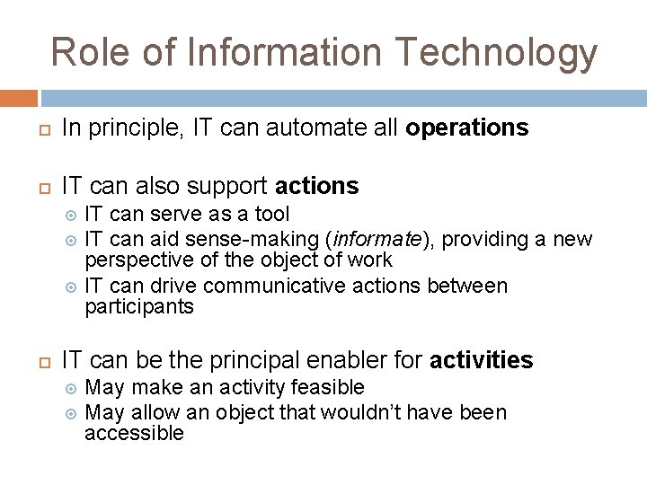 Role of Information Technology In principle, IT can automate all operations IT can also Role of Information Technology In principle, IT can automate all operations IT can also