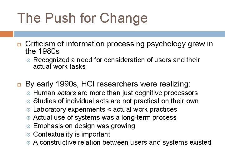 The Push for Change Criticism of information processing psychology grew in the 1980 s The Push for Change Criticism of information processing psychology grew in the 1980 s