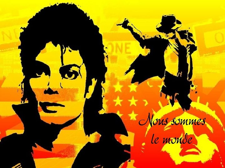 Nous sommes le monde Nous sommes le monde