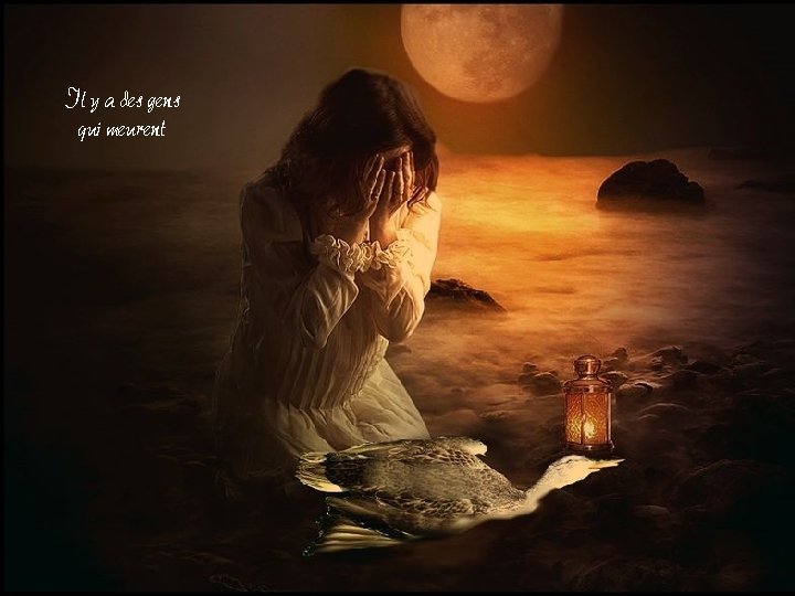 Il y a des gens qui meurent Il y a des gens qui meurent