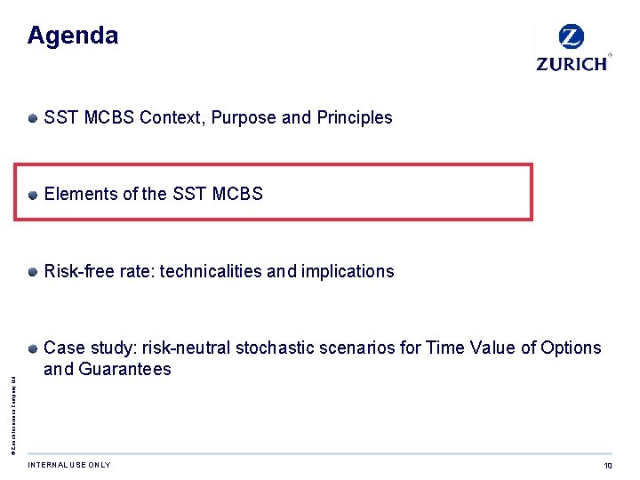 Agenda SST MCBS Context, Purpose and Principles Elements of the SST MCBS © Zurich