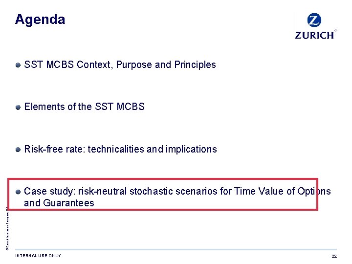 Agenda SST MCBS Context, Purpose and Principles Elements of the SST MCBS © Zurich