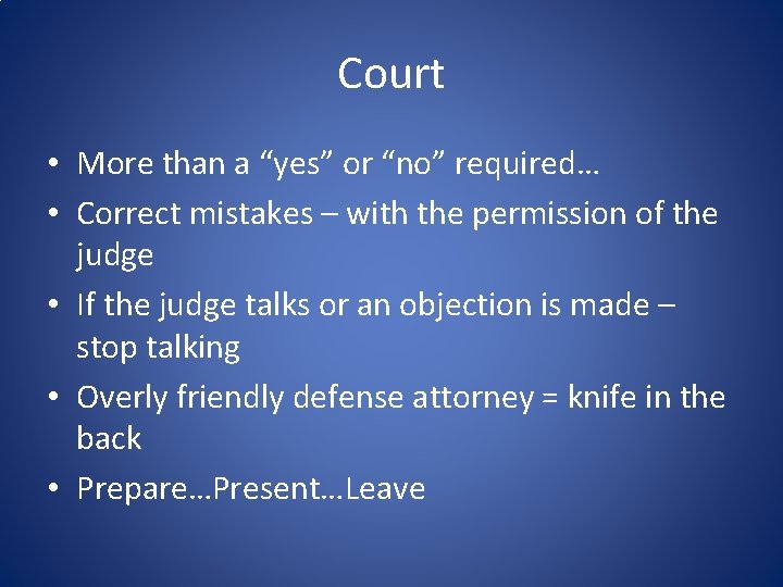 Court • More than a “yes” or “no” required… • Correct mistakes – with