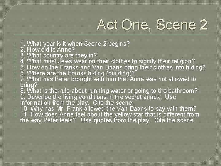 Act One, Scene 2 � � � 1. What year is it when Scene
