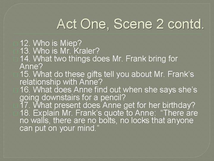 Act One, Scene 2 contd. � 12. � 13. � 14. Who is Miep? Act One, Scene 2 contd. � 12. � 13. � 14. Who is Miep?