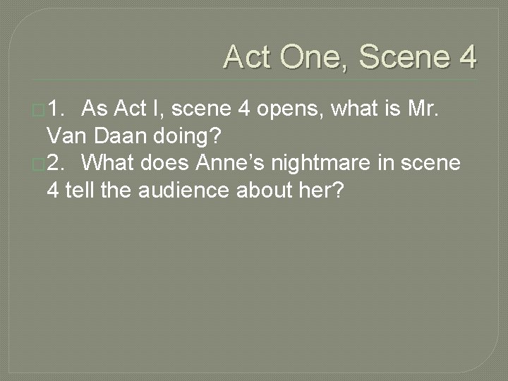 The Diary of Anne Frank Act One Questions