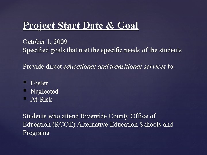 Project Start Date & Goal October 1, 2009 Specified goals that met the specific
