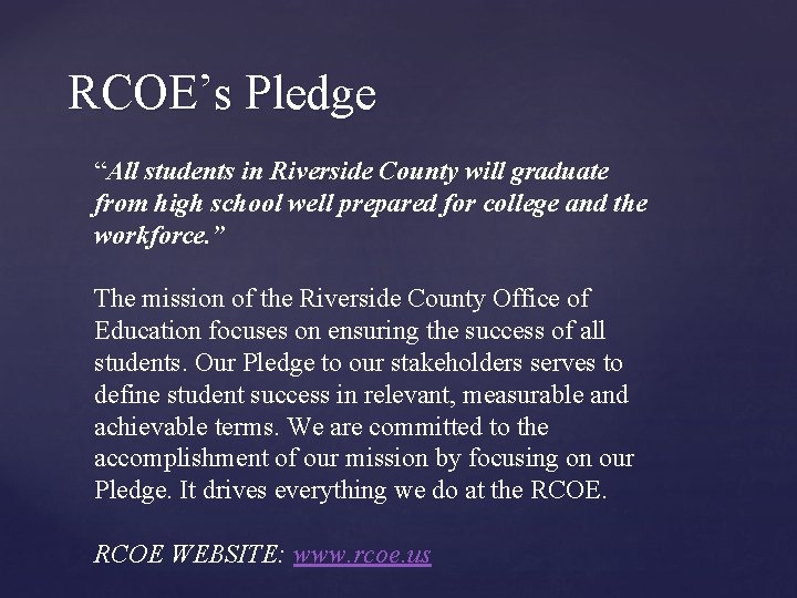 RCOE’s Pledge “All students in Riverside County will graduate from high school well prepared