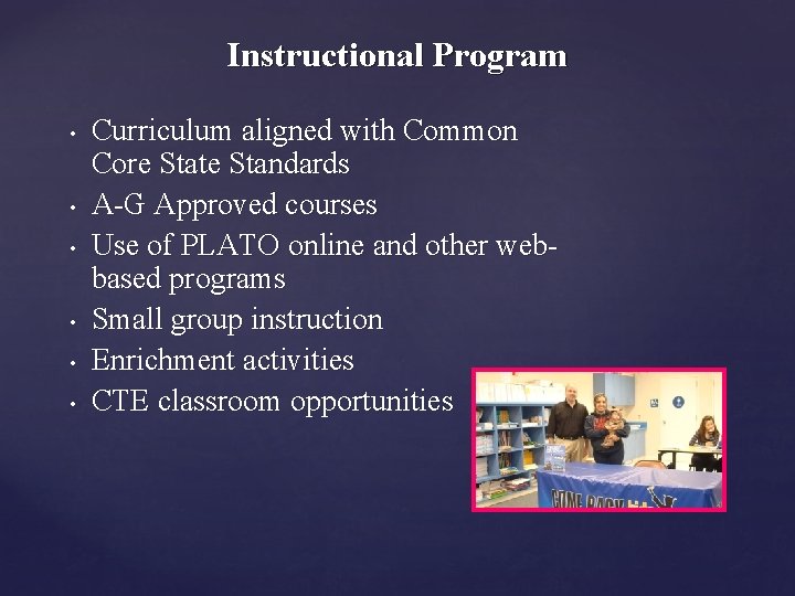 Instructional Program • • • Curriculum aligned with Common Core State Standards A-G Approved