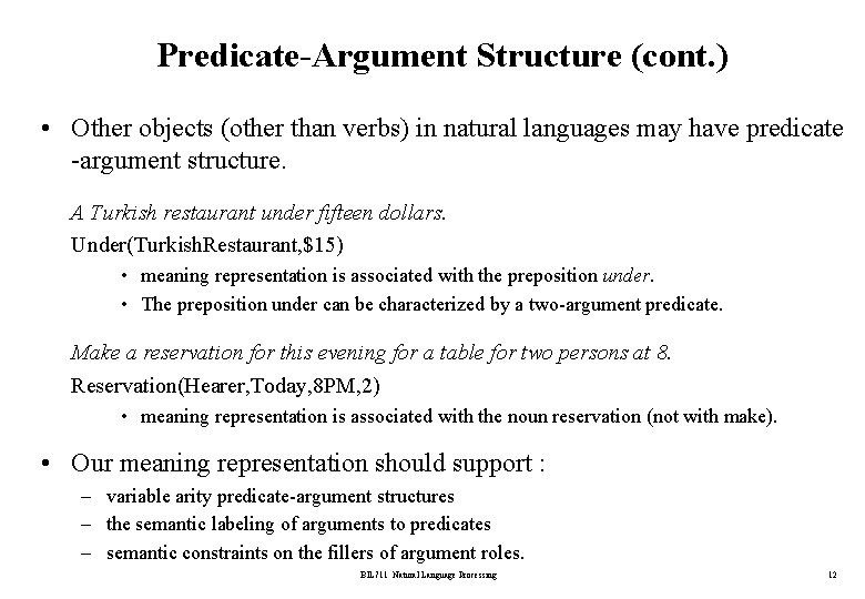 Predicate-Argument Structure (cont. ) • Other objects (other than verbs) in natural languages may