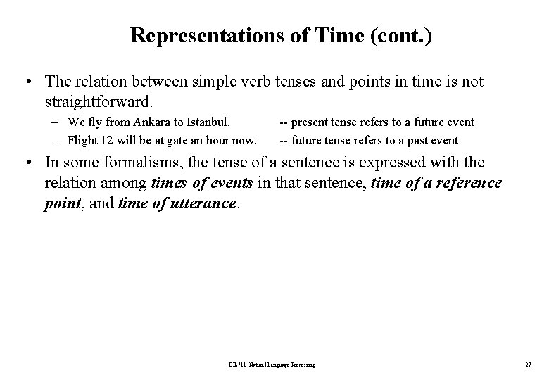 Representations of Time (cont. ) • The relation between simple verb tenses and points