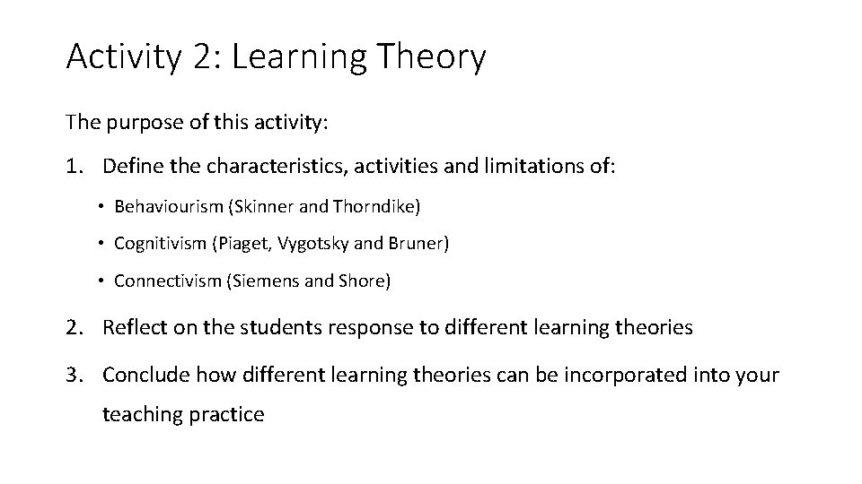 Activity 2: Learning Theory The purpose of this activity: 1. Define the characteristics, activities