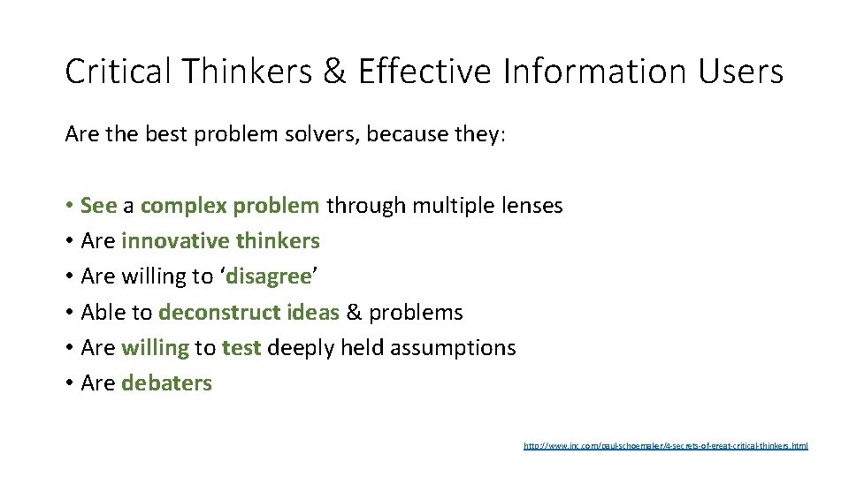 Critical Thinkers & Effective Information Users Are the best problem solvers, because they: •