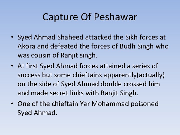 Capture Of Peshawar • Syed Ahmad Shaheed attacked the Sikh forces at Akora and