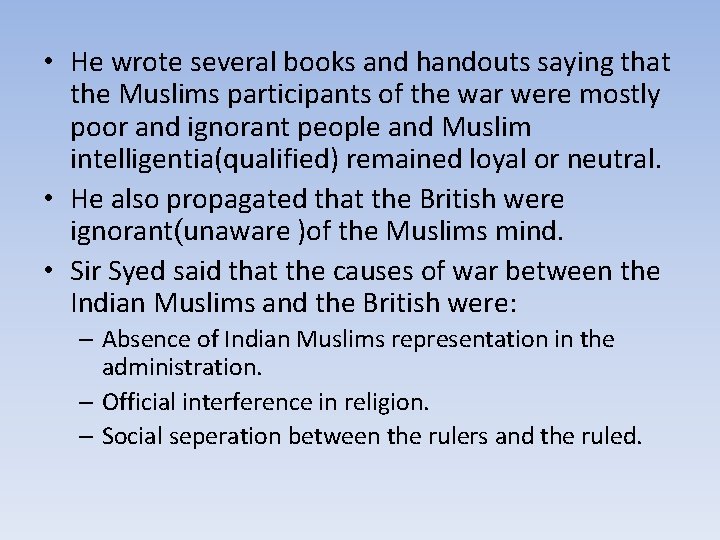  • He wrote several books and handouts saying that the Muslims participants of
