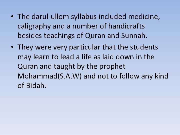  • The darul-ullom syllabus included medicine, caligraphy and a number of handicrafts besides