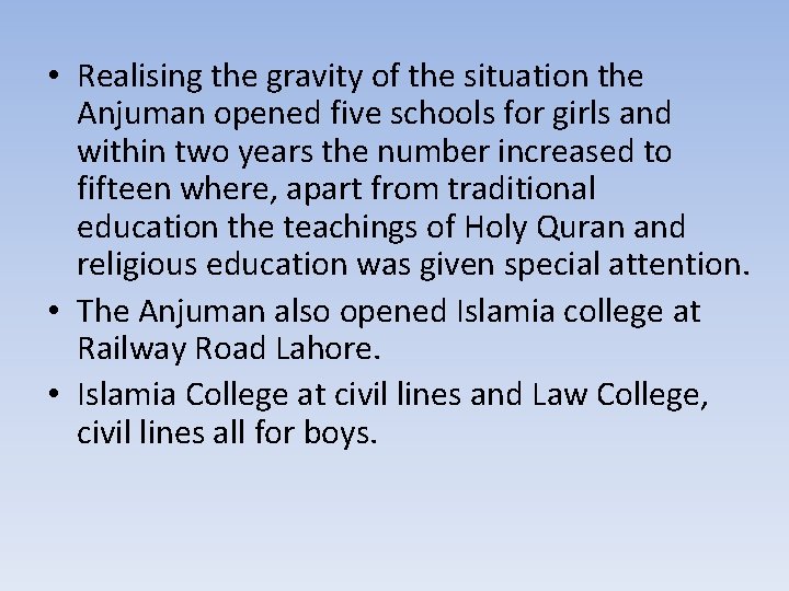  • Realising the gravity of the situation the Anjuman opened five schools for